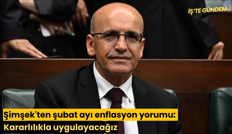 Şimşek'ten şubat ayı enflasyon yorumu: Kararlılıkla uygulayacağız