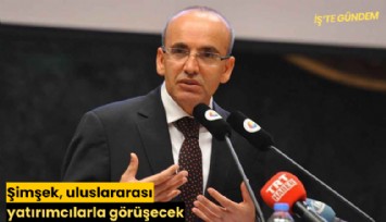 Şimşek, uluslararası yatırımcılarla görüşecek