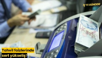 Tahvil faizlerinde sert yükseliş!