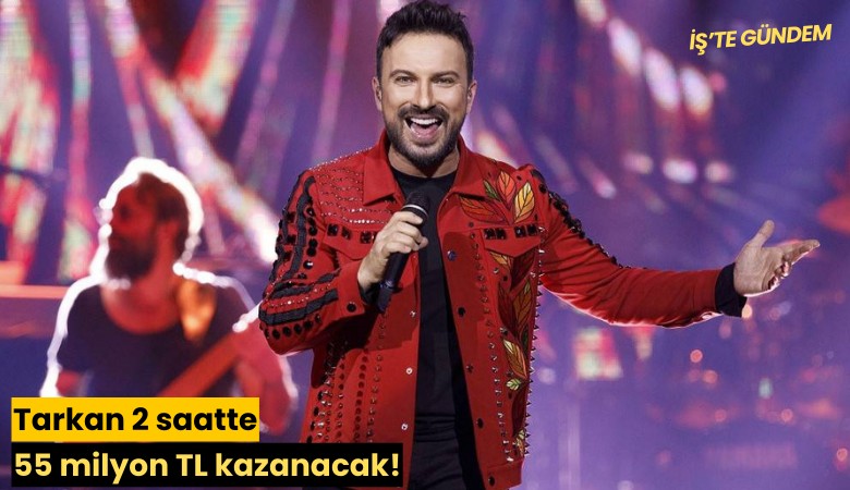 Tarkan 2 saatte 55 milyon TL kazanacak!