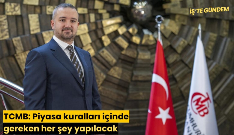 TCMB: Piyasa kuralları içinde gereken her şey yapılacak