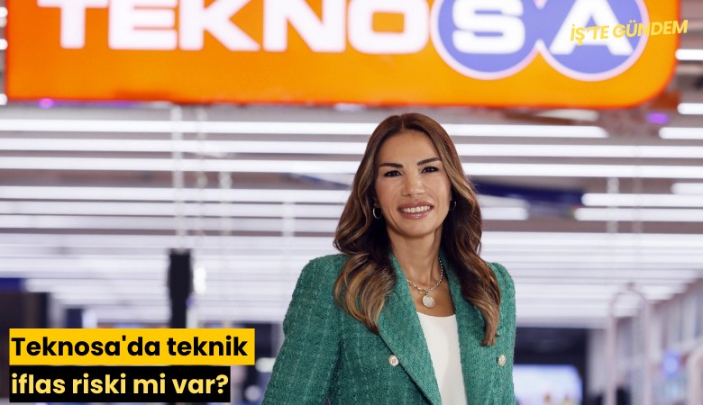 Teknosa'da teknik iflas riski mi var?