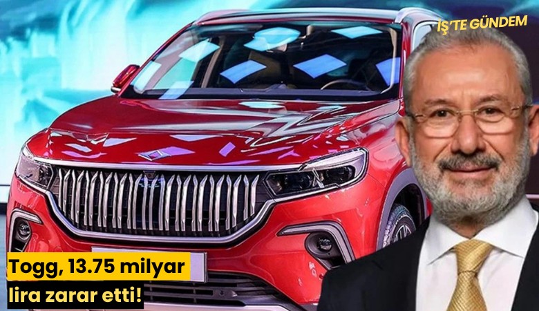 Togg, 13.75 milyar lira zarar etti!