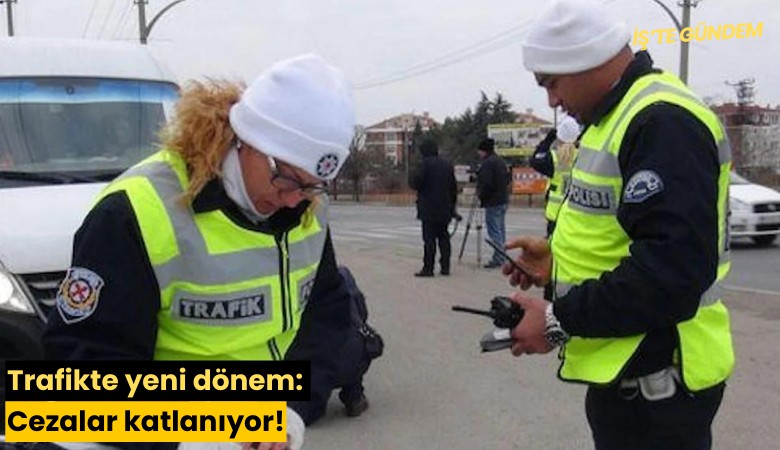 Trafikte yeni dönem: Cezalar katlanıyor!