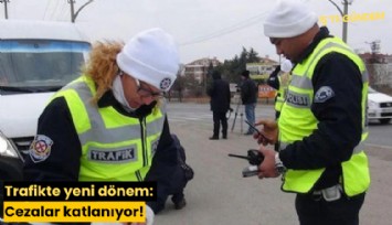 Trafikte yeni dönem: Cezalar katlanıyor!