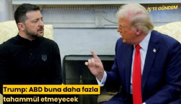 Trump: ABD buna daha fazla tahammül etmeyecek