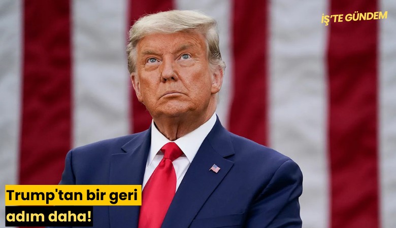 Trump'tan bir geri adım daha!