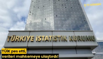 TÜİK pes etti, verileri mahkemeye ulaştırdı!
