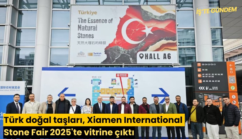 Türk doğal taşları, Xiamen International Stone Fair 2025'te vitrine çıktı
