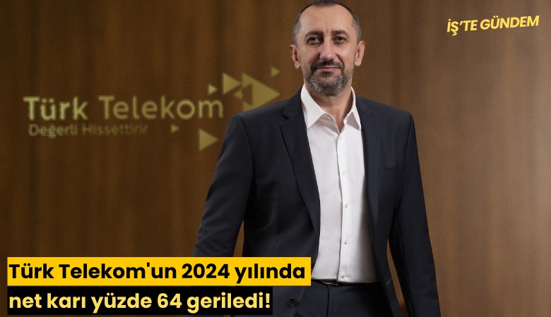 Türk Telekom'un 2024 yılında net karı yüzde 64 geriledi!