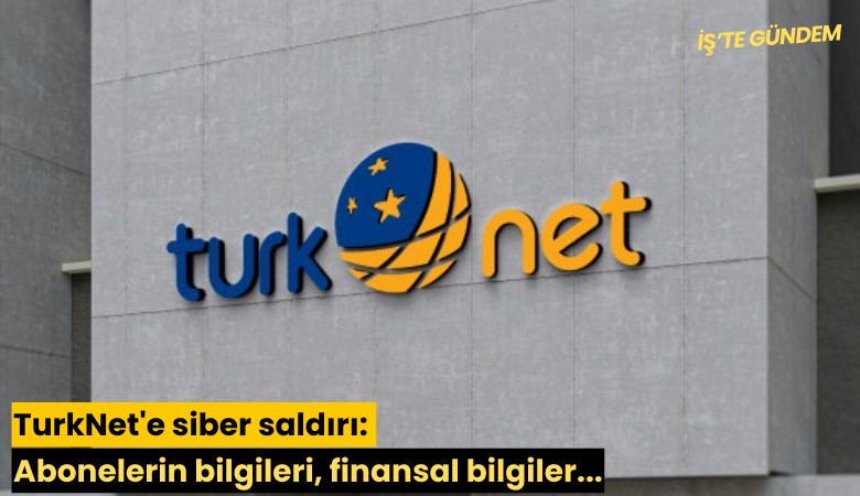 TurkNet'e siber saldırı: Abonelerin bilgileri, finansal bilgiler...