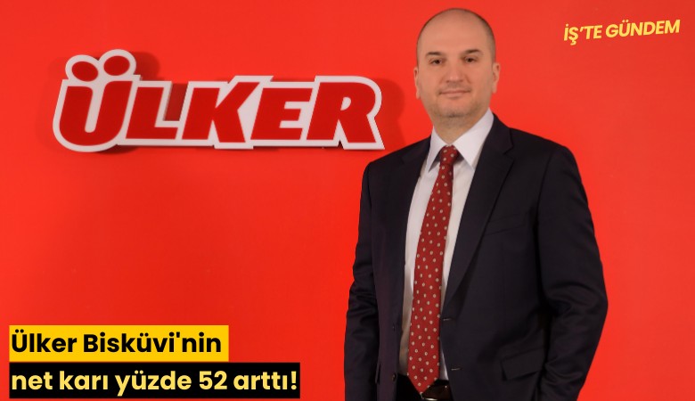 Ülker Bisküvi'nin net karı yüzde 52 arttı!