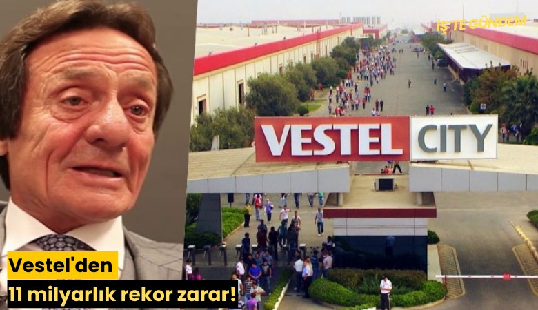 Vestel'den 11 milyarlık rekor zarar!