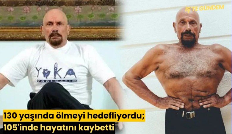 130 yaşında ölmeyi hedefliyordu; 105'inde hayatını kaybetti