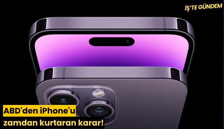 ABD'den iPhone'u zamdan kurtaran karar!