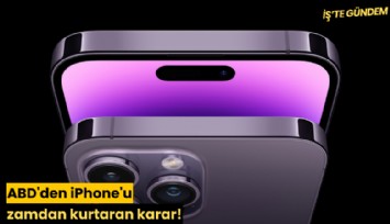 ABD'den iPhone'u zamdan kurtaran karar!