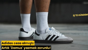 Adidas ceza almıştı: Artık 'Domuz' yazmak zorunlu!