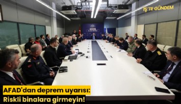 AFAD'dan deprem uyarısı: Riskli binalara girmeyin