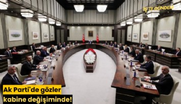 Ak Parti'de gözler kabine değişiminde!