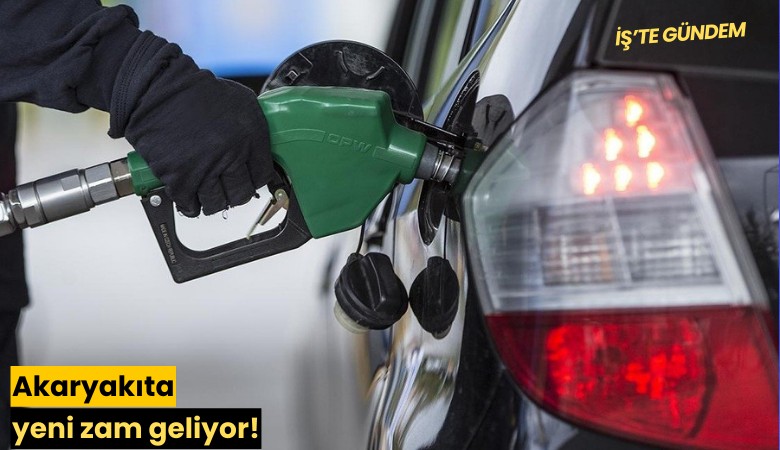 Akaryakıta yeni zam geliyor!