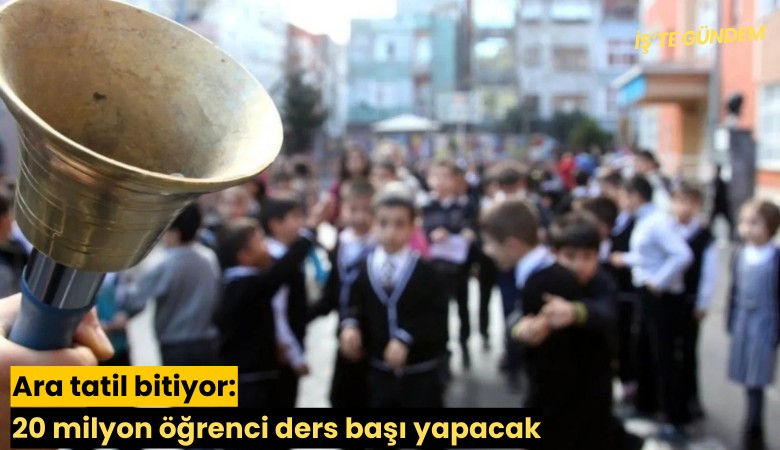 Ara tatil bitiyor: 20 milyon öğrenci ders başı yapacak