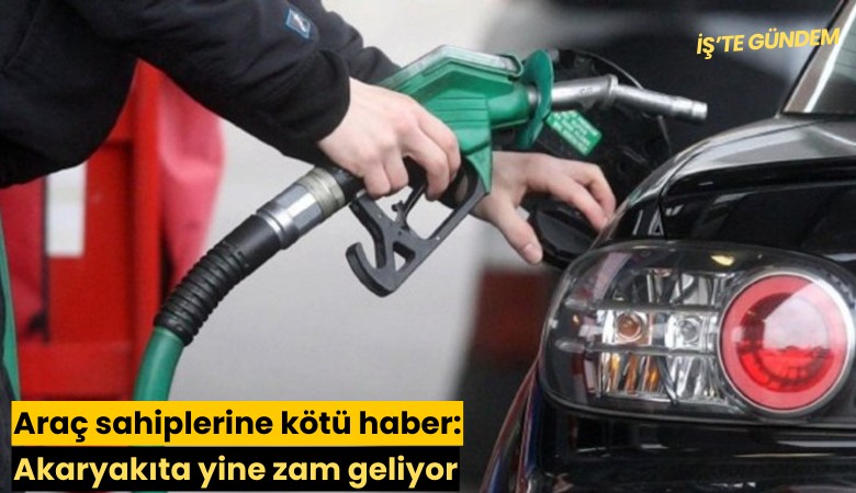 Araç sahiplerine kötü haber: Akaryakıta yine zam geliyor