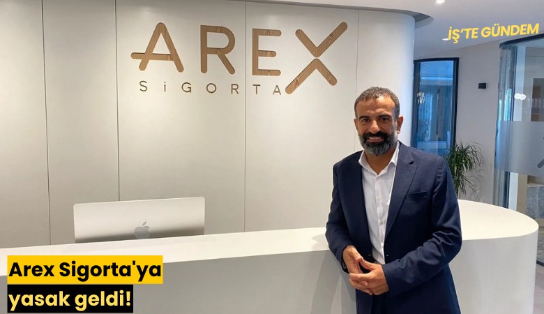 Arex Sigorta'ya yasak geldi!