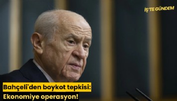Bahçeli'den boykot tepkisi: Ekonomiye operasyon!