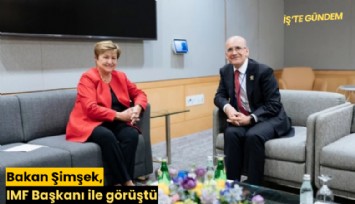 Bakan Şimşek, IMF Başkanı ile görüştü