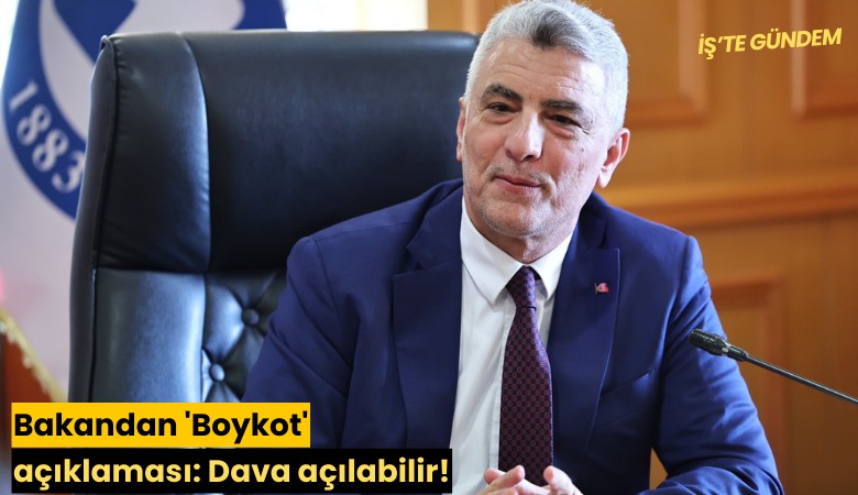 Bakandan 'Boykot' açıklaması: Dava açılabilir!