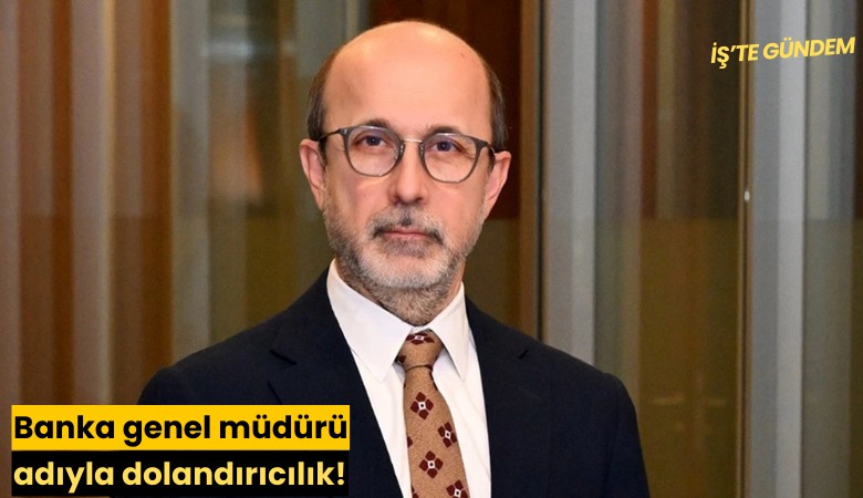 Banka genel müdürü adıyla dolandırıcılık!
