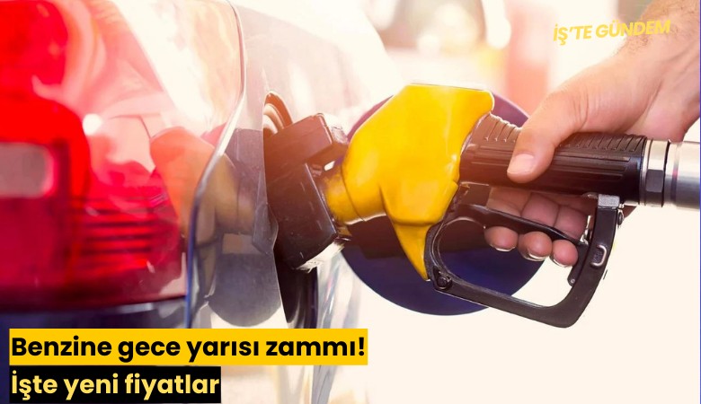 Benzine gece yarısı zammı! İşte yeni fiyatlar