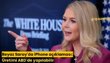 Beyaz Saray'da iPhone açıklaması: Üretimi ABD'de yapılabilir