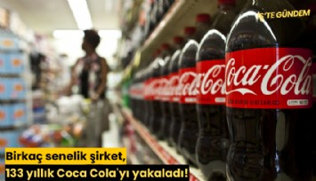 Birkaç senelik şirket, 133 yıllık Coca Cola'yı yakaladı!