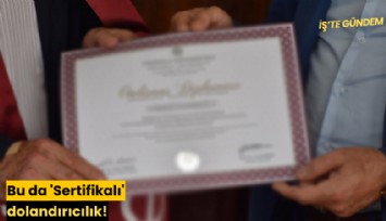 Bu da 'Sertifikalı' dolandırıcılık!