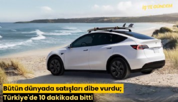 Bütün dünyada satışları dibe vurdu; Türkiye'de 10 dakikada bitti