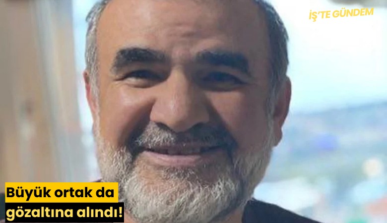 Büyük ortak da gözaltına alındı!