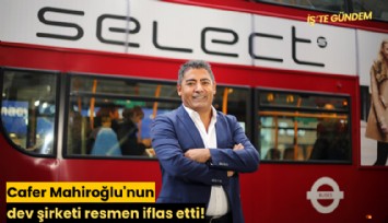 Cafer Mahiroğlu'nun dev şirketi resmen iflas etti!