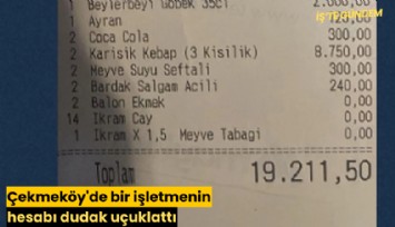 Çekmeköy'de bir işletmenin hesabı dudak uçuklattı
