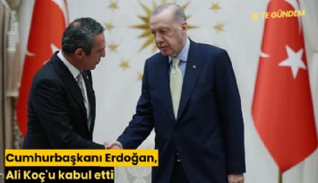 Cumhurbaşkanı Erdoğan, Ali Koç'u kabul etti