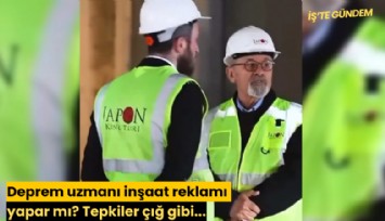 Deprem uzmanı inşaat reklamı yapar mı? Tepkiler çığ gibi...