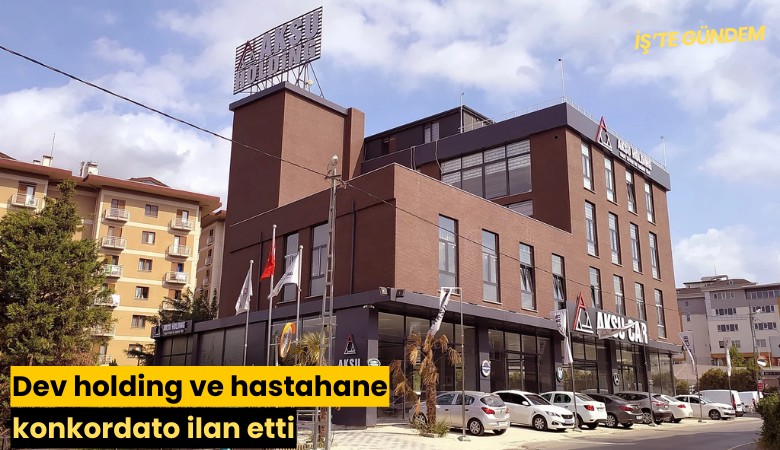Dev holding ve hastahane konkordato ilan etti