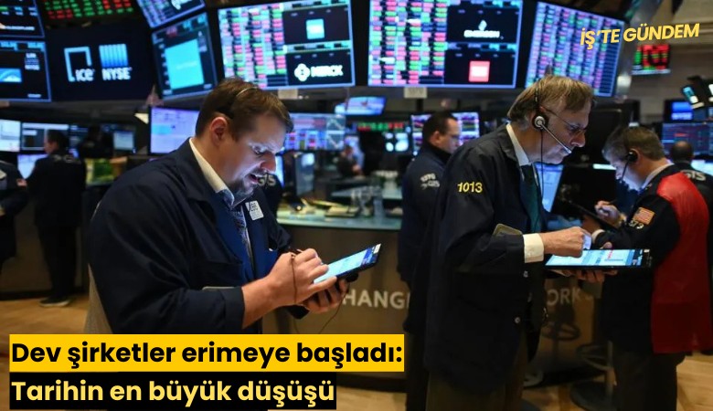 Dev şirketler erimeye başladı: Tarihin en büyük düşüşü