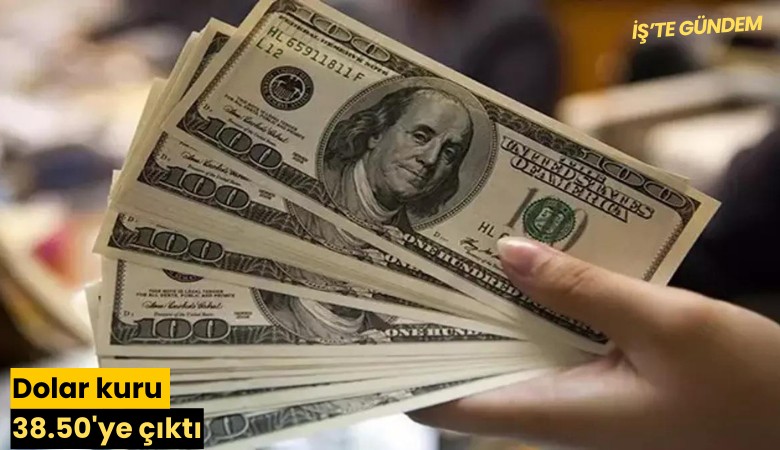 Dolar kuru 38.50'ye çıktı