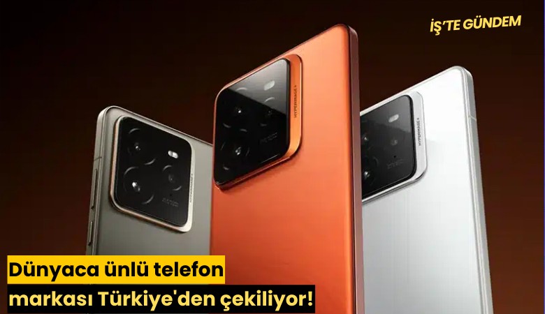 Dünyaca ünlü telefon markası Türkiye'den çekiliyor!