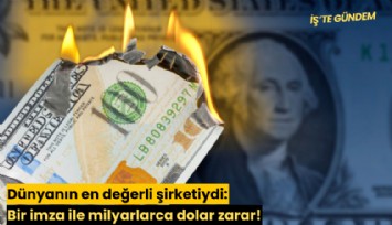 Dünyanın en değerli şirketiydi: Bir imza ile milyarlarca dolar zarar!