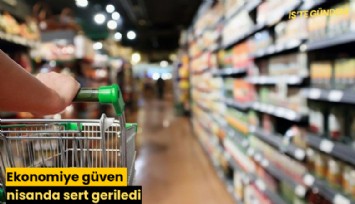 Ekonomiye güven nisanda sert geriledi