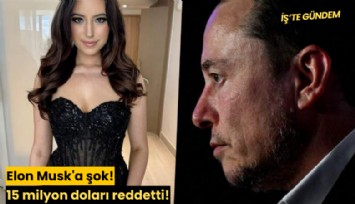 Elon Musk'a şok! 15 milyon doları reddetti!