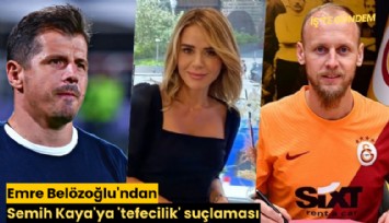 Emre Belözoğlu'ndan Semih Kaya'ya 'tefecilik' suçlaması