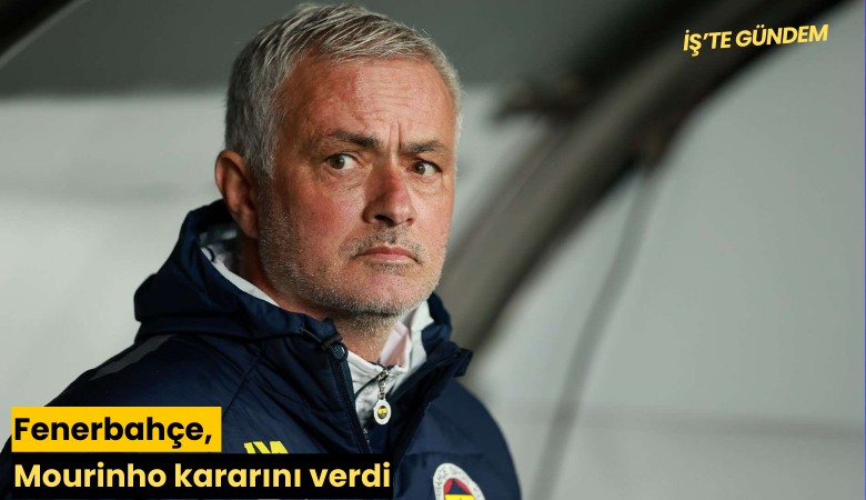 Fenerbahçe, Mourinho kararını verdi